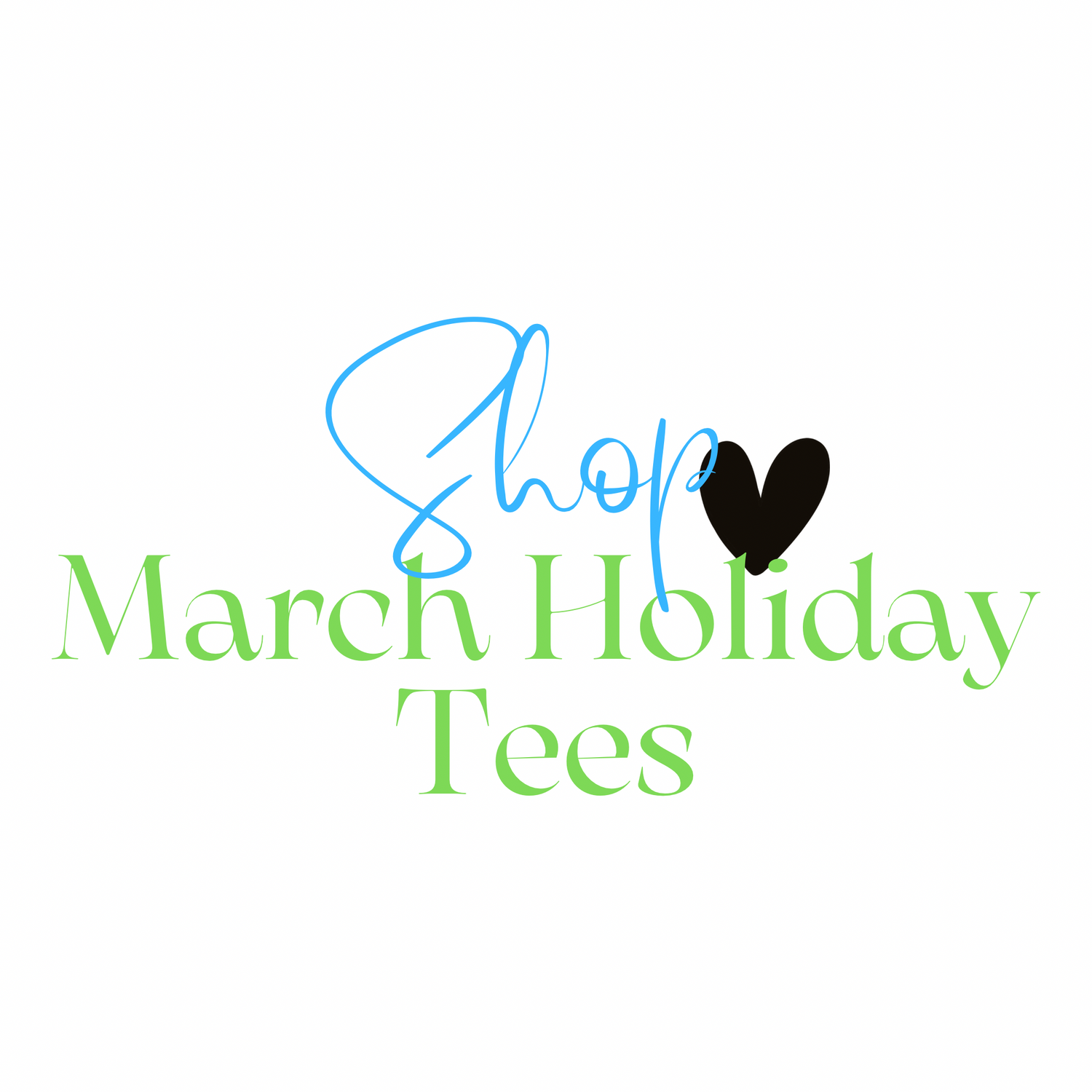 March Holiday Tees