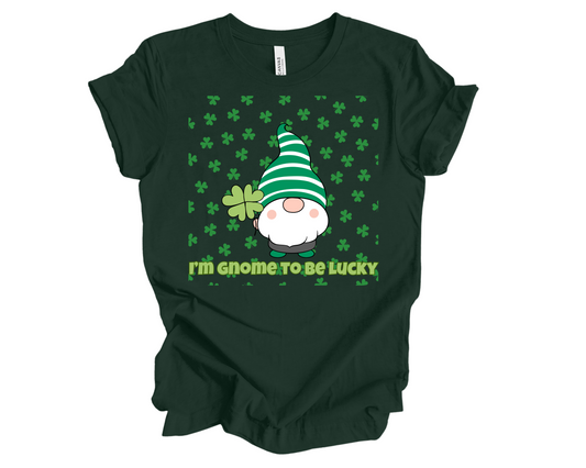 I’m Gnome to be Lucky Tee