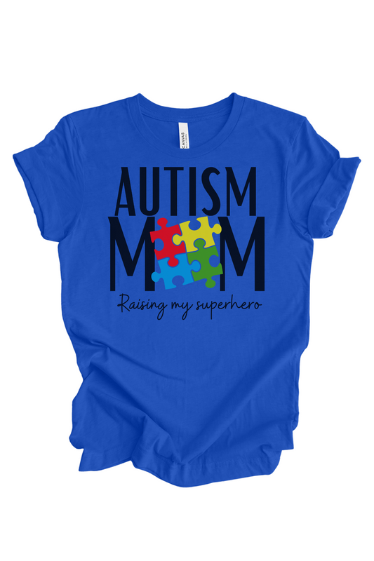 Autism Mom - Raising a superhero Tee