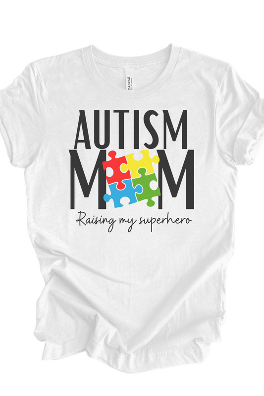 Autism Mom - Raising a superhero Tee