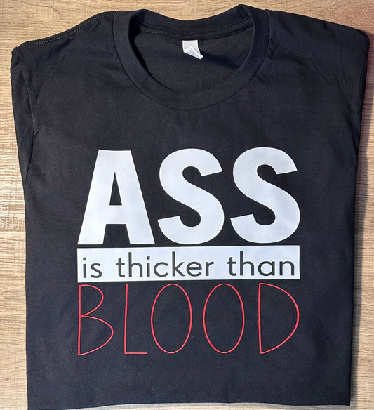Ass is thicker than Blood