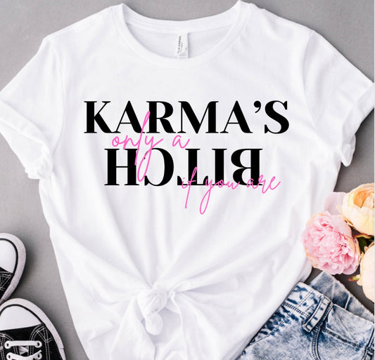 Karma’s only a… if you are!